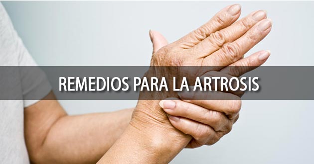 Eficaces remedios caseros para la artrosis